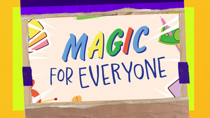 Magic For Everyone