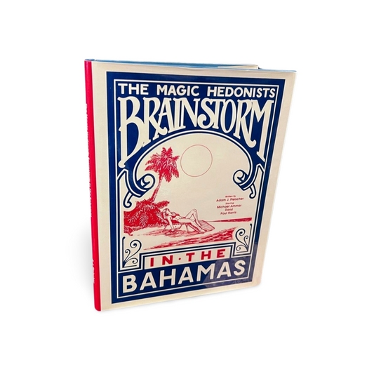 The Magic Hedonists: Brainstorm in the Bahamas
