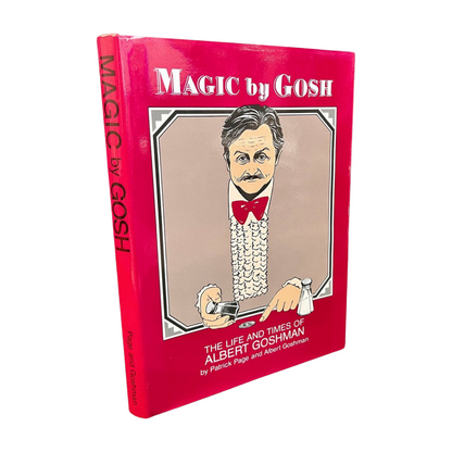 Magic by Gosh: The Life and Times of Albert Goshman