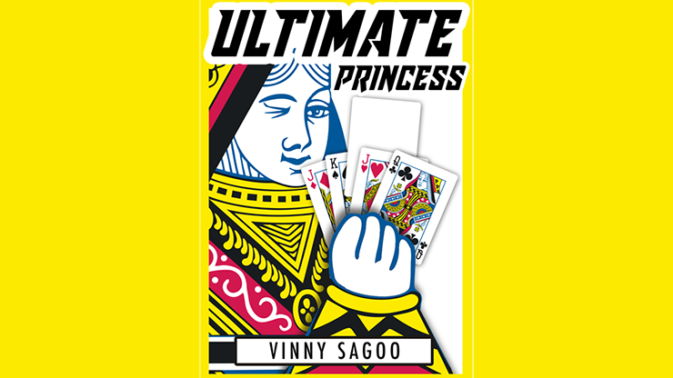 ULTIMATE PRINCESS (Gimmicks and Online Instructions) by Vinny Sagoo - Trick